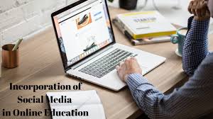 Incorporation Of Social Media In Online Education In 2020 Online Education Social Media Management Tools Online Learning