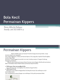 Peraturan penting dalam permaianan kasti adalah untuk pergantian menjaga lawan : 1permainan Kippers Pptx