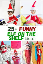 Easy Elf On The Shelf Ideas 2021 25 Funny Elf On The Shelf Ideas For 2021 Holiday Season