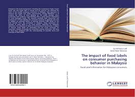 Total population is aged between 10 and 34 and the average age stands at. The Impact Of Food Labels On Consumer Purchasing Behavior In Malaysia 978 3 659 62992 1 3659629928 9783659629921 By Zul Ariff Abdul Latiff Zainal Abidin Mohamed