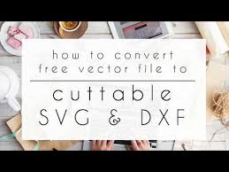 Download How To Convert Free Vector File To Svg Dxf Cut File Youtube SVG Cut Files