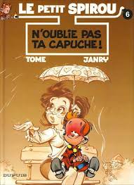Le Petit Spirou 6 N Oublie Pas Ta Capuche Spirou Bd Jeunesse Bande Dessinee