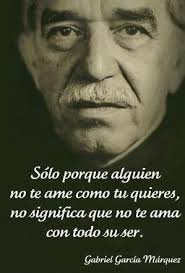 47 Frases De Gabo Un Mounstro De La Literatura Gabriel Garcia Marquez Quotes Spanish Quotes Amor Gabriel Garcia Marquez