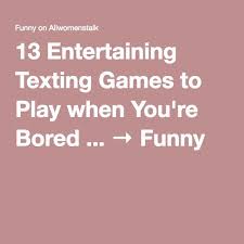20 Entertaining Texting Games To Play When You Re Bored Texting Games To Play Games To Play Text Games