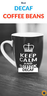 Top 10 Best Decaf Coffee Brands For Coffee Lovers Decaf Coffee Coffee Branding Decaf