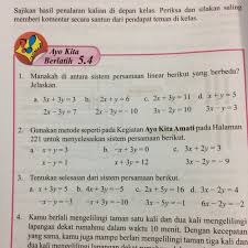 Namun bagi anda yang merasa kesulitan memahaminya, bisa melihat penjelasan berikut ini tentang sistem persamaan linier dua variabel (spldv).pada bab ini ada berbagai system dan konsep perhitungan yang perlu dipahami. 2 Gunakan Metode Seperti Pada Kegiatan Ayo Kita Amati Pada Halaman 221 Untuk Menyelesaikan Sistem Brainly Co Id