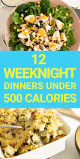 12 Weeknight Dinners Under 500 Calories In 2020 Dinners Under 500 Calories 500 Calorie Dinners 500 Calorie Meals