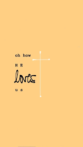 Oh How He Loves Us Bible Quotes Scripture Quotes Jesus Quotes