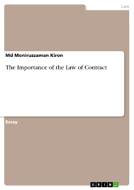 In order for an agreement to constitute a contract, it must be supported by consideration. The Importance Of The Law Of Contract Grin
