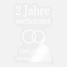 Zweiter hochzeitstag zitate zum hochzeitstag hochzeitstag sprüche 10 jahre jubiläum sprüche zum jahrestag baumwolle heißt auf englisch und wieso dann auf den zweiten hochzeitstag warten?! Suchbegriff Erster Hochzeitstag Sticker Online Shoppen Spreadshirt
