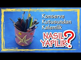 Konserve Kutusundan Masa Ustu Kalemlik Yapimi Diy Youtube Kalemlik Konserve Kutular
