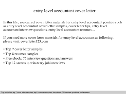 A letter of application which is sometimes called a cover letter is a type of document that you send together with your cv or resume. Entry Level Accountant Cover Letter