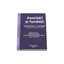 (publicata in monitorul oficial nr. Asociatii Si Fundatii Ordonanta Nr 26 2000 Cu Privire La Asociatii Si Fundatii Sponsorizarea Donatia Si Legatul Prevederi Ale Codului Fiscal 2016 Legea Sportului Carti Bune Ro