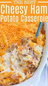 Cheesy Ham And Potato Casserole In 2020 Ham And Potato Casserole Easy Casserole Recipes Favorite Recipes Dinner