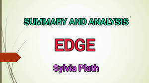 Edge Poem Summary And Analysis Poem By Sylvia Plath Malayalam Explanation Youtube