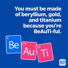 Some may be a little too cheesy to be true. 45 Chemistry Pick Up Lines Reader S Digest
