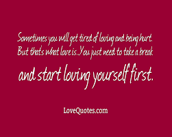 Also, be yourself quotes inspire you to unlock your true and authentic self. Love Yourself First Love Quotes