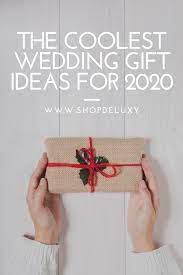 The Coolest Wedding Gift Ideas For 2020 In 2020 Best Wedding Gifts Memorable Wedding Gifts Best Engagement Gifts