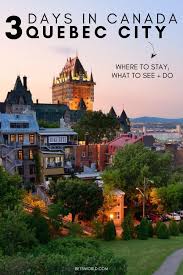 3 Days In Quebec City Canada Betsi S World In 2020 Quebec City Canada Canada Travel Canada Vacation