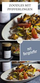 Pfifferlingen Zu Gepfefferter Zucchini Pasta Sind Nicht Nur Gesund Sondern Auch Wahnsinnig Lecker Zoodles Healthy Recipes Food Healthy
