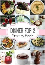 Dinner For Two Meal Plan Start To Finish Home Made Interest Romantic Dinner Recipes Romantic Meals Dinner