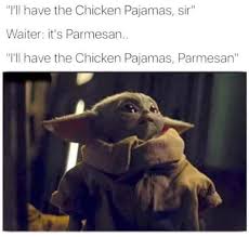 Chickie Pajamie Nuggies Pwease Babyyoda Yoda Meme Yoda Funny Funny Memes