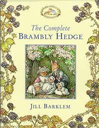 I think they are so dear to me because i had a pet mouse as a child and i lived in the country with a blackberry hedgerow. The Complete Brambly Hedge Brambly Hedge 1 8 By Jill Barklem