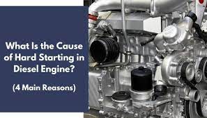 What Is The Cause Of Hard Starting In Diesel Engine