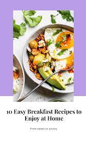 10 Easy Breakfast Recipes To Enjoy At Home Fabfitfun Healthy Breakfast Recipes Easy Breakfast Recipes Easy 10 Healthy Breakfast