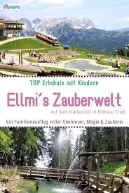 Ellmis Zauberwelt Ellmau Kimapa Kids On Tour Kimapa Travel Travel Destinations Unique Travel Destinations