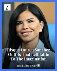 Lauren Sanchez left nothing to the imagination in these spicy outfits