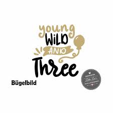 Although his birthday is the last day of january i don't have the heart to ever celebrate his birthday earlier. Bugelbild Young Wild And Three In Wunschfarbe Zum
