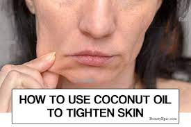 How To Use Coconut Oil For Skin Tightening Skin Tightening Natural Skin Tightening Coconut Oil For Skin