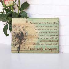 Dandelion I Can Only Imagine Surrounded By Your Glory Poster I Can Only Imagine By Mercyme Lyric Ca Imagine Joker Poster Cool Posters