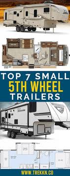 Hubby likes the floor plan going to take out the bunks for. Top 7 Small 5th Wheel Trailers For Your Rv Adventures Trekkn For The Love Of Rving