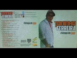 Assuntos que bombaram durante a semana: Toninho Ferreira O Brega De Luxo Cd Completo Youtube
