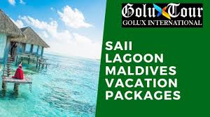 Saii Lagoon Maldives Vacation Packages Maldives Vacation Packages Maldives Vacation Vacation Packages