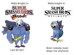 Meta Knight In Meta Knight In Super Super Mash Brog Smash Ultimate Bruh Nobody Even Lam Ss Tier Plays Me Anymore