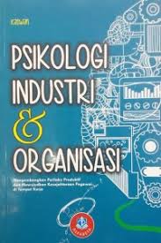 Download buku perilaku organisasi pdf guru ilmu sosial. Open Library Psikologi Industri Organisasi Mengembangkan Perilaku Produktif Dan Mewujudkan Kesejahteraan Pegawai Di Tempat Kerja