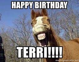 Our ecards sing the recipient's name! Happy Birthday Terri Memes