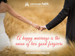 A Happy Marriage Is The Union Of Two Good Forgivers Marriage Quote Christian Marriage Quotes Christian Matrimony Happy Marriage