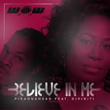 Pirahnahead & Diviniti's “Believe In Me” out NOW