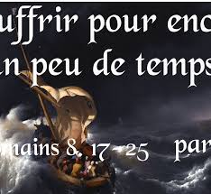 Encore un peu de temps. Souffrir Pour Encore Un Peu De Temps L Esperance Dans La Vie Du Chretien Romains 8 17 25 Un Heraut Dans Le Net