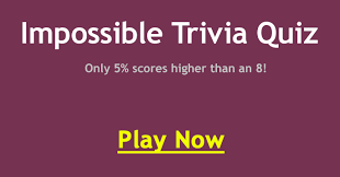 Get the latest news and education delivered to your inb. Ten Impossible Trivia Questions