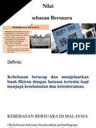 Kebebasan bersuara adalah asas kepada kewujudan demokrasi dan menghormati maruah manusia. Nilai Kebebasan Bersuara