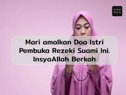 Kalau tidak salah bukunya ustadz yusuf mansyur dan amir komadin) Doa Istri Pembuka Rezeki Suami Amalkan Agar Rezeki Melimpah Berkah