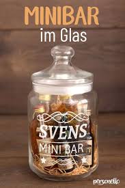 Geschenke Im Glas Minibar Im Glas Geschenke Im Glas Jar Geschenke Geschenke Im Glas Selber Machen