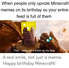 Whether or not you're still a player, here are some of the best minecraft memes to. 25 Best Memes About Meme Happy Meme Happy Memes