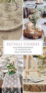 Rustikale Tischdeko Im Landhausstil Rustikale Tischdeko Rustikale Hochzeitstische Rustikale Tischdekoration