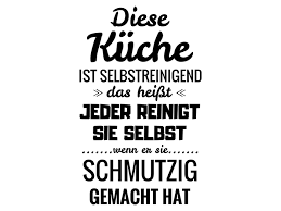 Sprüche finden wir in unserem alltag zu den verschiedensten situationen und gegebenheiten wie beispielsweise hochzeit oder glück an. Furniture Stickers Wandtattoo Spruch Diese Kuche Ist Selbstreinigend Kuchenspruche Home Furniture Diy Mhg Co Ke